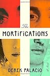 The Mortifications: A Novel