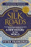 The Silk Roads: A New History of the World