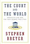 The Court and the World: American Law and the New Global Realities