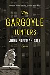 The Gargoyle Hunters: A novel