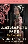 Katherine Parr, The Sixth Wife