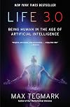 Life 3.0 : being human in the age of artificial intelligence