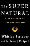 The Super Natural: A New Vision of the Unexplained