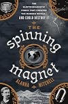 The Spinning Magnet: The Electromagnetic Force That Created the Modern World--and Could Destroy It