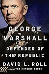 George Marshall: Defender of the Republic