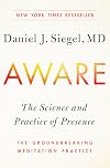 Aware: The Science and Practice of Presence--The Groundbreaking Meditation Practice