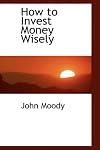 How to Invest Money Wisely
