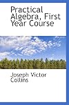 Practical Algebra, First Year Course