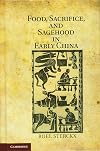 Food, Sacrifice, and Sagehood in Early China