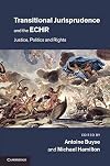 Transitional jurisprudence and the European Convention on Human Rights justice, politics and rights