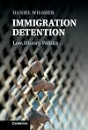 Immigration detention law, history, politics