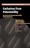 Exclusions from Patentability: How Far Has the European Patent Office Eroded Boundaries (Cambridge Intellectual Property and Information Law)