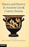 Slaves and slavery in ancient Greek comic drama