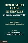 Regulating Trade in Services in the EU and the WTO: Trust, Distrust and Economic Integration