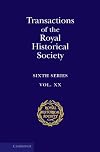 Transactions of the Royal Historical Society - Sixth Series, Volume 20