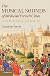 The musical sounds of medieval French cities players, patrons, and politics