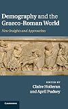 Demography and the Graeco-Roman World: New Insights and Approaches