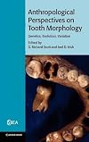 Anthropological perspectives on tooth morphology genetics, evolution, variation