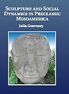 Sculpture and social dynamics in preclassic Mesoamerica