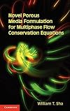 Novel porous media formulation for multiphase flow conservation equations
