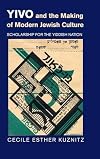 YIVO and the Making of Modern Jewish Culture: Scholarship for the Yiddish Nation