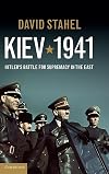 Kiev 1941: Hitler's Battle for Supremacy in the East