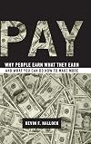 Pay: Why People Earn What They Earn and What You Can Do Now to Make More