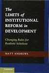 The limits of institutional reform in development : changing rules for realistic solutions