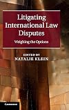 Litigating International Law Disputes: Weighing the Options