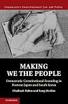 Making we the people : democratic constitutional founding in postwar Japan and South Korea