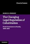 The Changing Legal Regulation of Cohabitation: From Fornicators to Family, 1600-2010 (Law in Context)