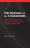 The dilemma of the commoners : understanding the use of common-pool resources in long-term perspective