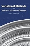 Variational Methods with Applications in Science and Engineering