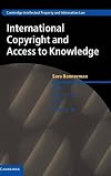 International Copyright and Access to Knowledge (Cambridge Intellectual Property and Information Law)