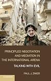 Principled Negotiation and Mediation in the International Arena: Talking with Evil
