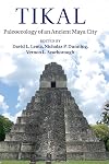 Tikal: Paleoecology of an Ancient Maya City