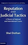 Reputation and judicial tactics : a theory of national and international courts