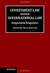 Investment Law within International Law: Integrationist Perspectives