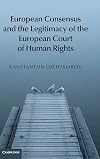 European Consensus and the Legitimacy of the European Court of Human Rights