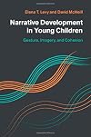 Narrative development in young children : gesture, imagery, and cohesion