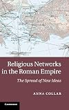 Religious Networks in the Roman Empire: The Spread of New Ideas