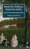 Books for children, books for adults : age and the novel from Defoe to James