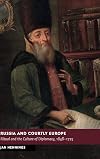 Russia and Courtly Europe: Ritual and the Culture of Diplomacy, 1648-1725