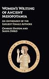 Women's Writing of Ancient Mesopotamia: An Anthology of the Earliest Female Authors