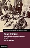 Italy's margins : social exclusion and nation formation since 1861