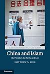 China and Islam: The Prophet, the Party, and Law (Cambridge Studies in Law and Society)