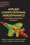 Applied Computational Aerodynamics: A Modern Engineering Approach (Cambridge Aerospace Series)