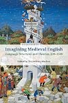 Imagining Medieval English : language structures and theories, 500-1500