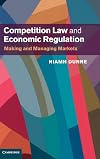 Competition law and economic regulation : making and managing markets