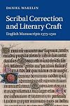 Scribal Correction and Literary Craft: English Manuscripts 1375-1510 (Cambridge Studies in Medieval Literature)